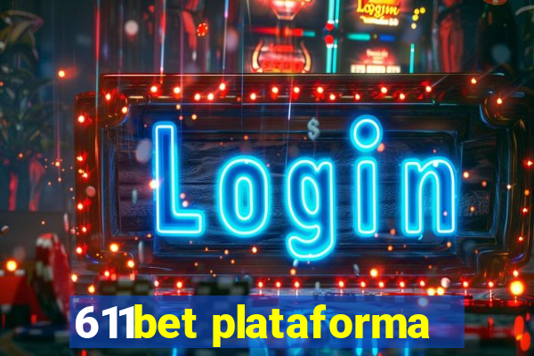 611bet plataforma